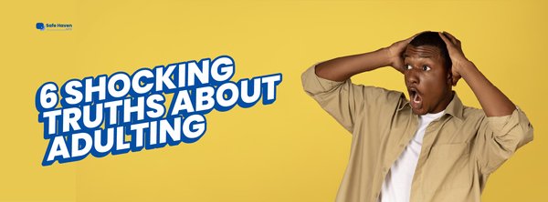 6 SHOCKING TRUTHS ABOUT ADULTING